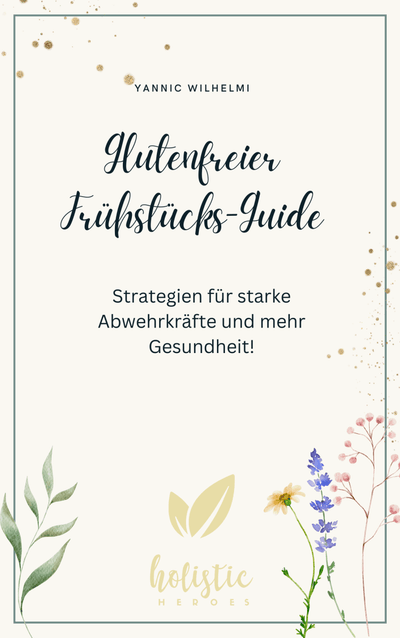 [E-BOOK] Glutenfreier Frühstücksguide - Holistic Heroes GmbH